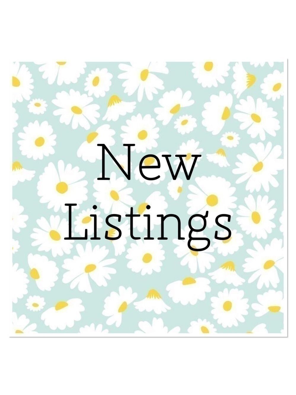 𝅺🌼NEW LISTINGS🌼